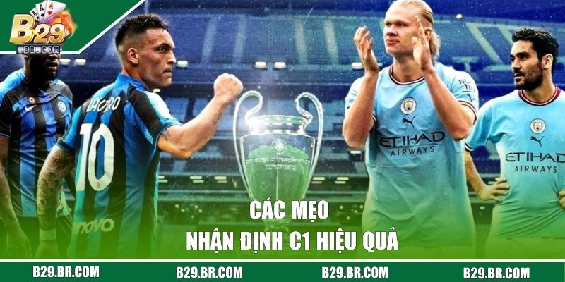 Soi Kèo C1 Hay, Hiệu Quả Tại Giải Đấu Hấp Dẫn Toàn Cầu 3 Các mẹo nhận định C1 hiệu quả